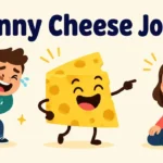 Funny cheese jokes