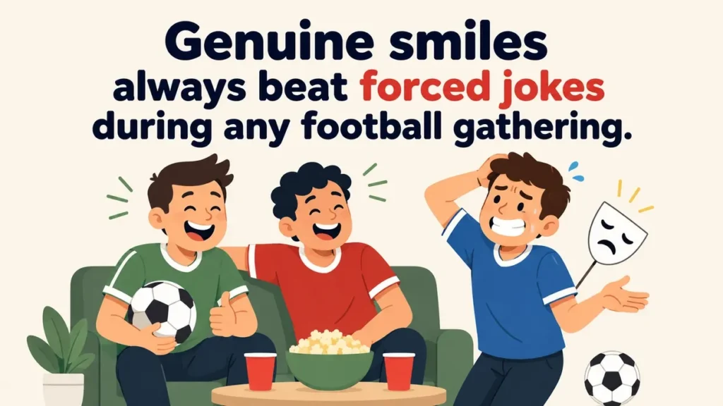 genuine-smiles-always-beat-forced-jokes-during-any-football-gathering-football-puns