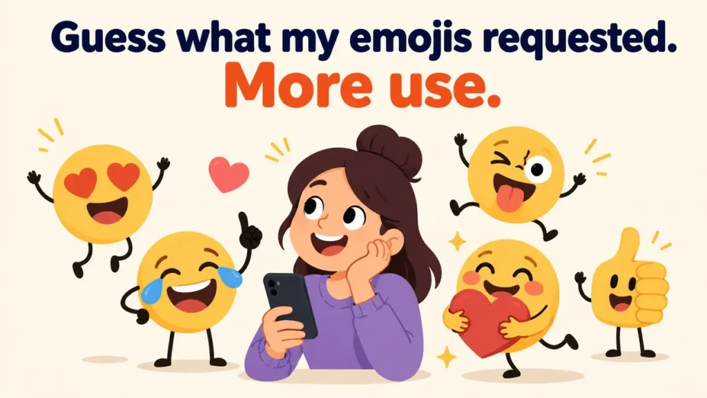 guess-what-my-emojis-requested-more-use