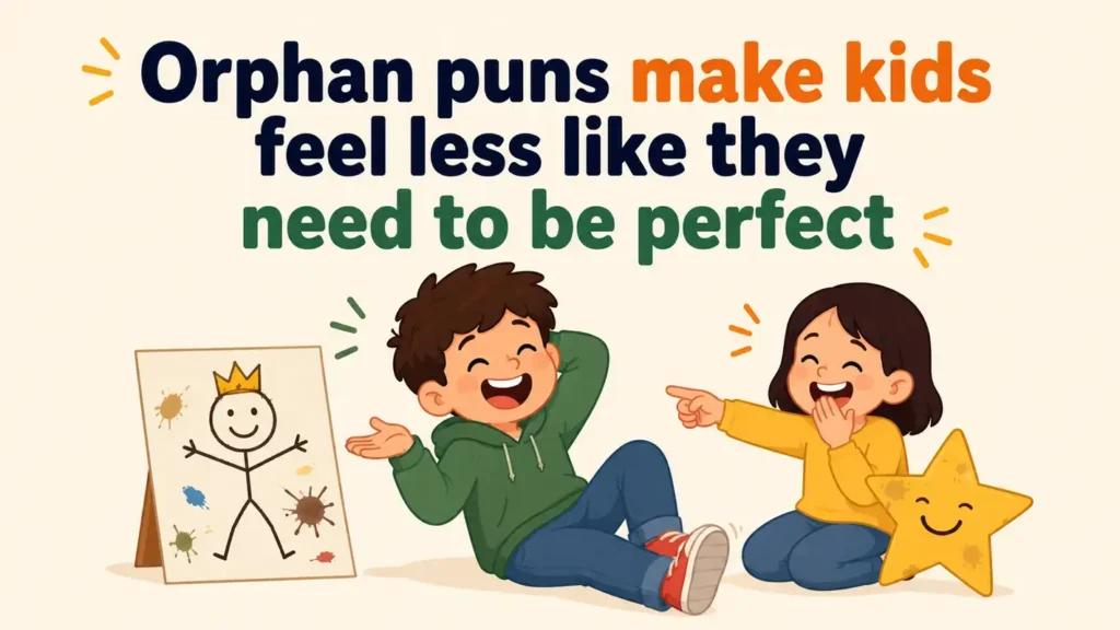 orphan-puns-make-kids-feel-less-like-they-need-to-be-perfect