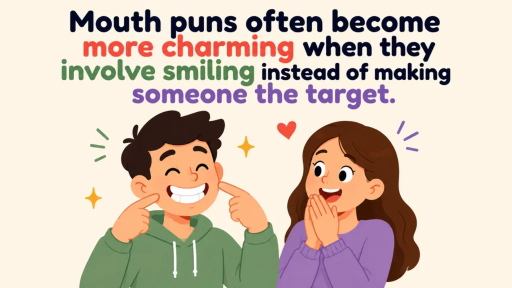 mouth-puns-often-become-more-charming-when-they-involve-smiling-instead-of-making-someone-the-target