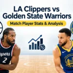 LA Clippers vs Golden State Warriors Match Player Stats & Analysis