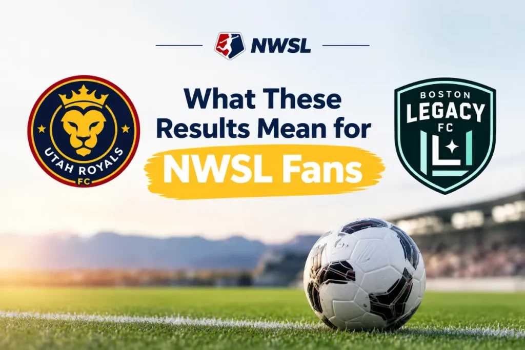 Utah Royals FC vs Boston Legacy, mean for fans.