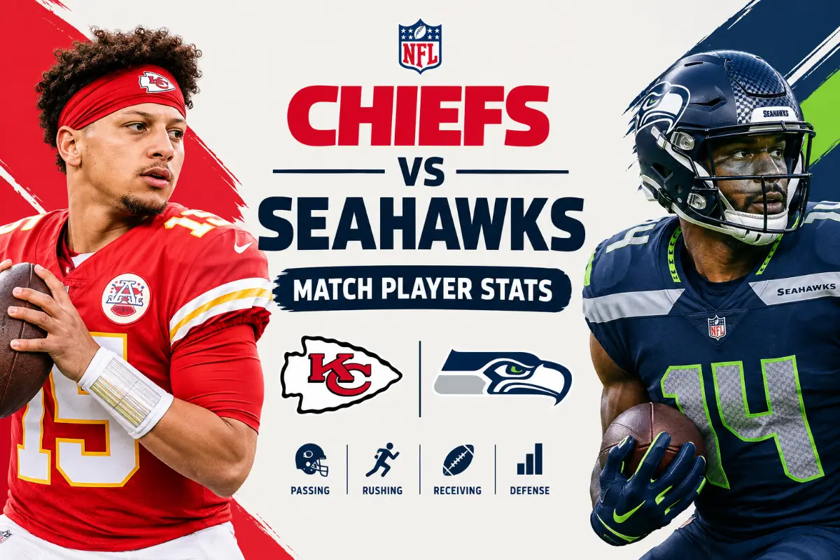 Chiefs vs Seahawks Match Player Stats: 2026 Season Preview