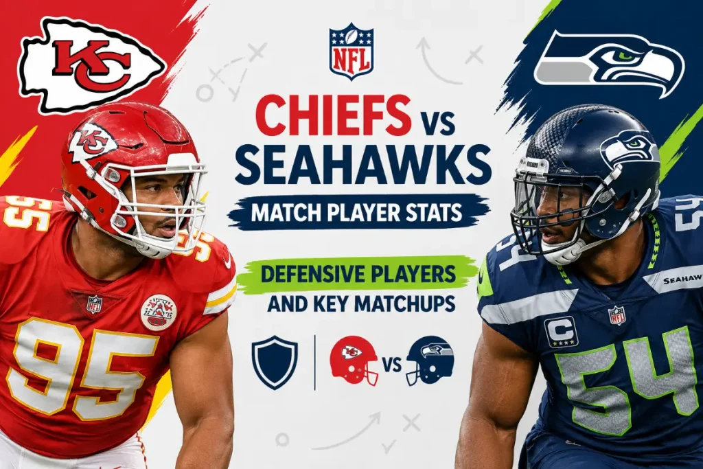 Chiefs vs Seahawks Match Player Stats: Defensive Players and Key Matchups